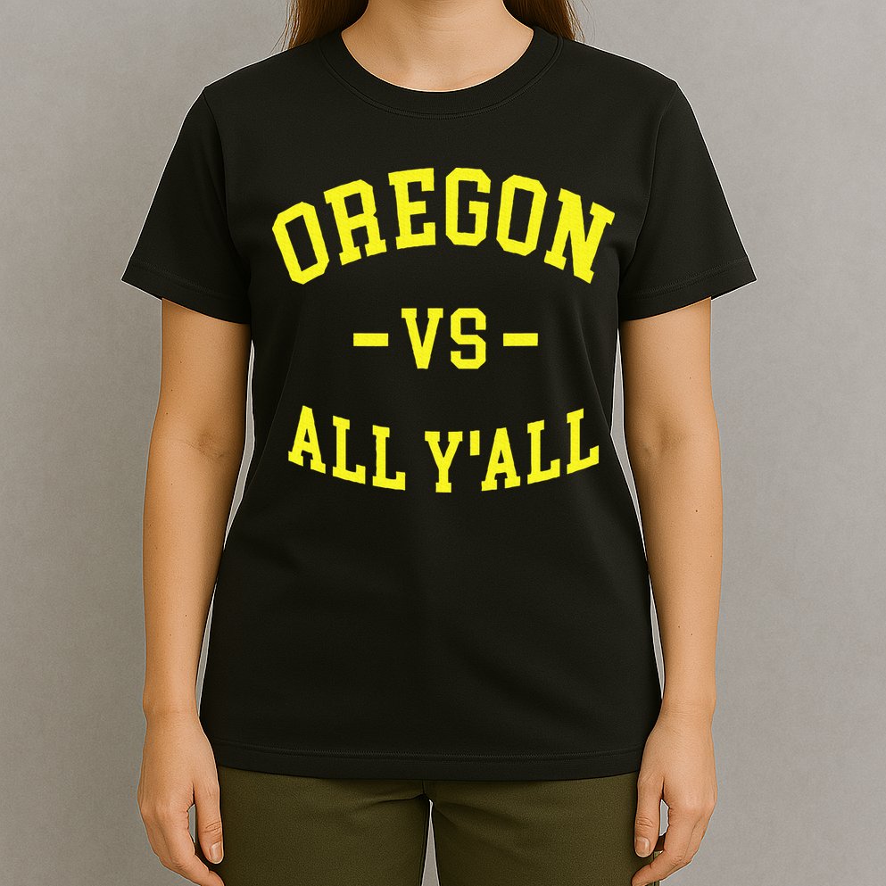Oregon Vs All Yall T-Shirt