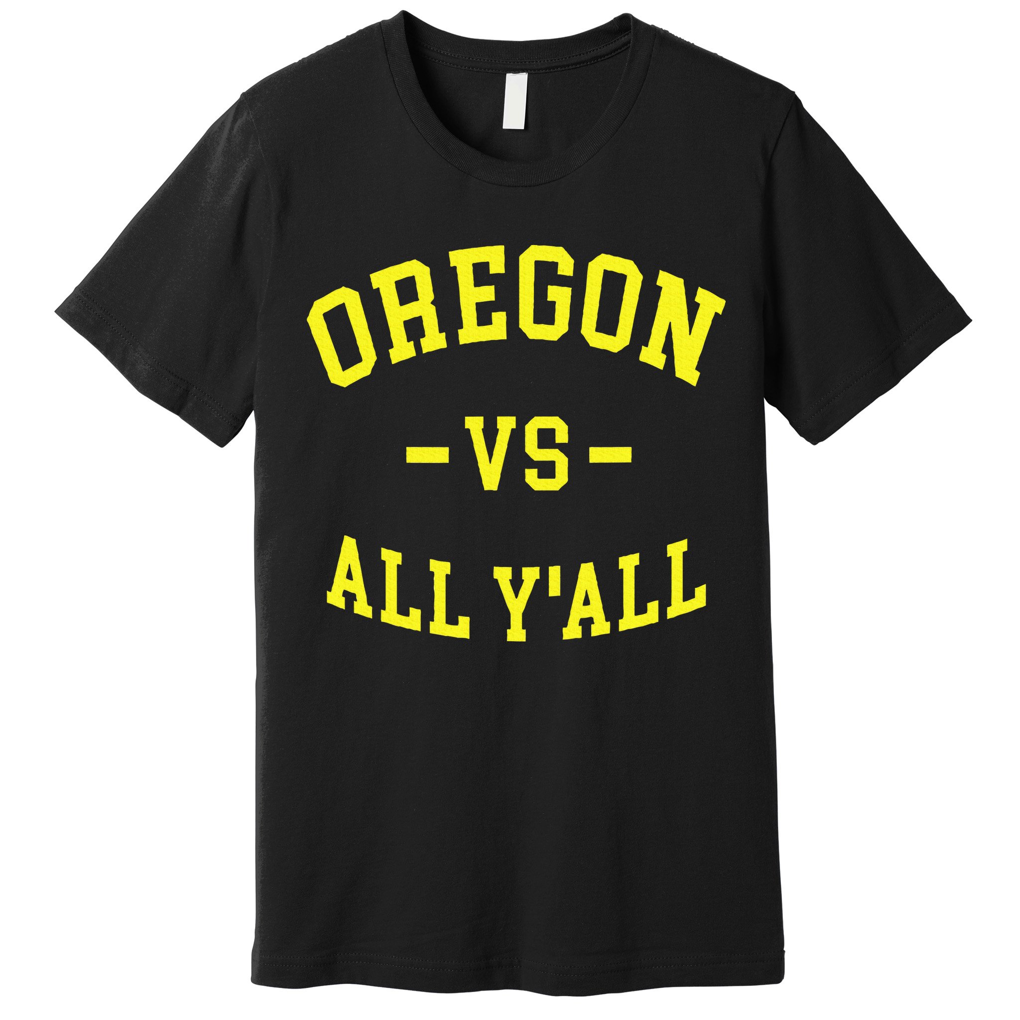 Oregon Vs All Yall Premium T-Shirt