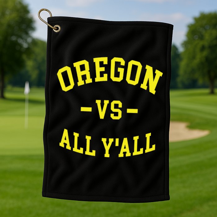 Oregon Vs All Yall Golf Towel