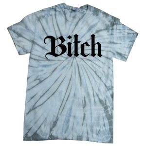 Offensive Vulgar Aesthetic Bitch Edgy E Girl E Boy Tie-Dye T-Shirt