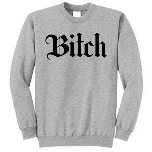 Offensive Vulgar Aesthetic Bitch Edgy E Girl E Boy Tall Sweatshirt