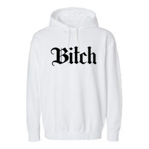 Offensive Vulgar Aesthetic Bitch Edgy E Girl E Boy Garment-Dyed Fleece Hoodie