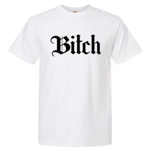 Offensive Vulgar Aesthetic Bitch Edgy E Girl E Boy Garment-Dyed Heavyweight T-Shirt