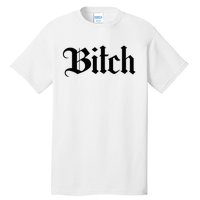 Offensive Vulgar Aesthetic Bitch Edgy E Girl E Boy Tall T-Shirt