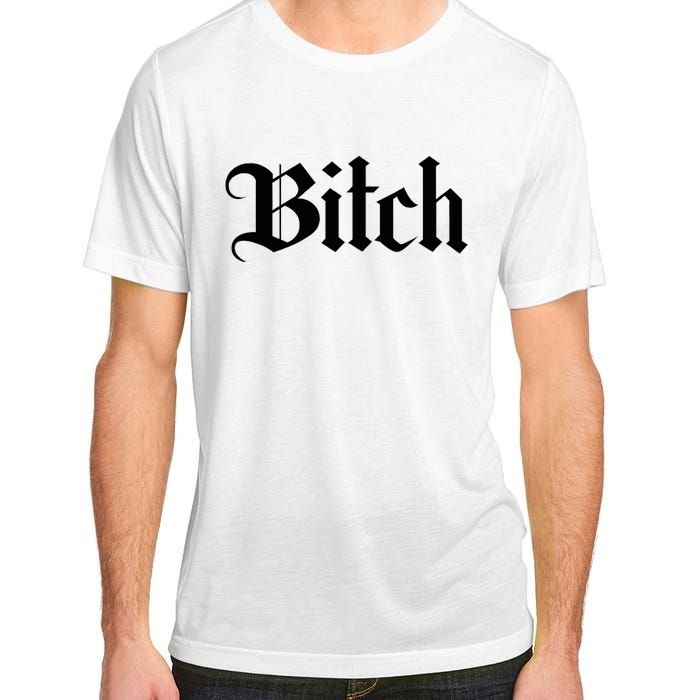 Offensive Vulgar Aesthetic Bitch Edgy E Girl E Boy Adult ChromaSoft Performance T-Shirt