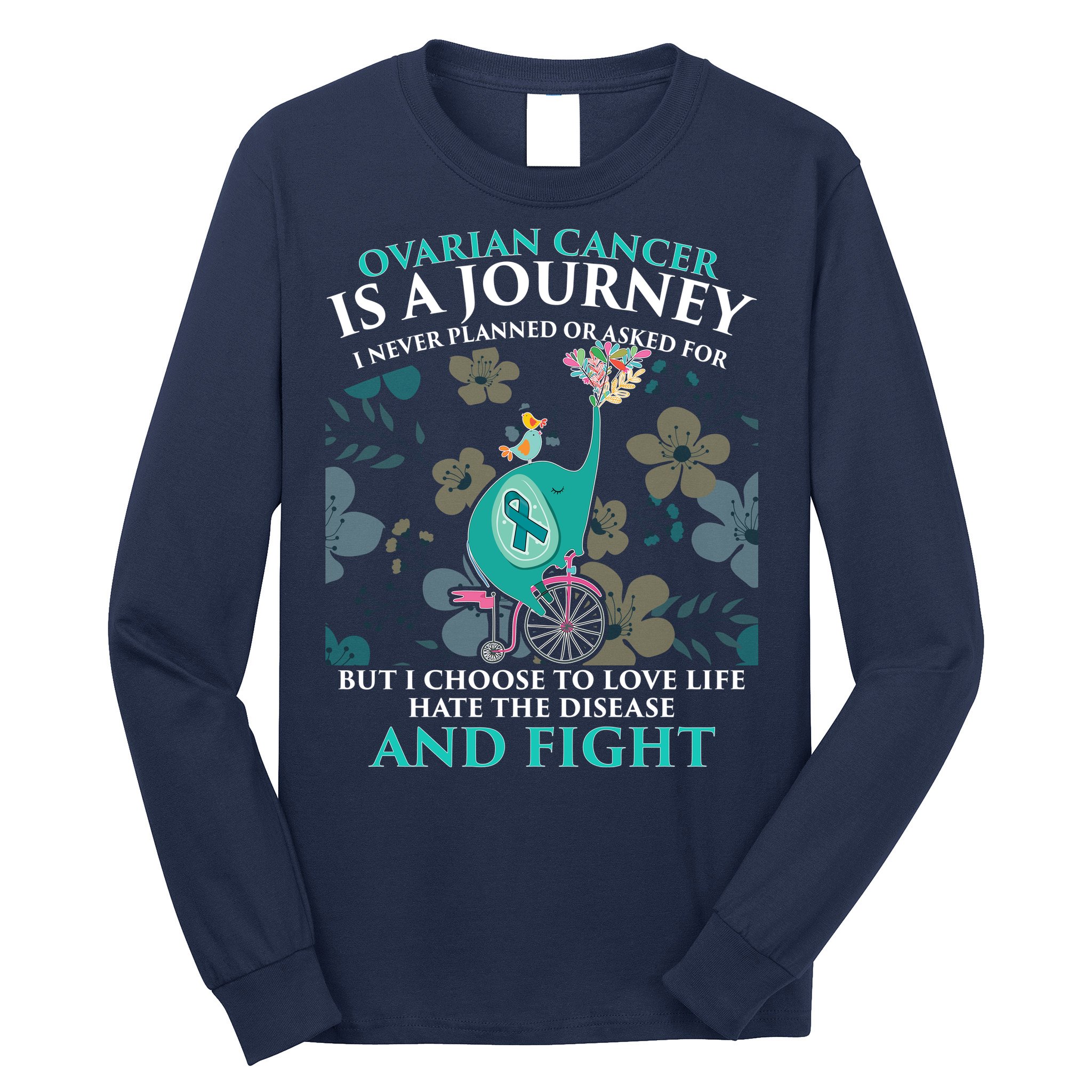 Ovarian Cancer Is A Journey Elephant Long Sleeve Shirt