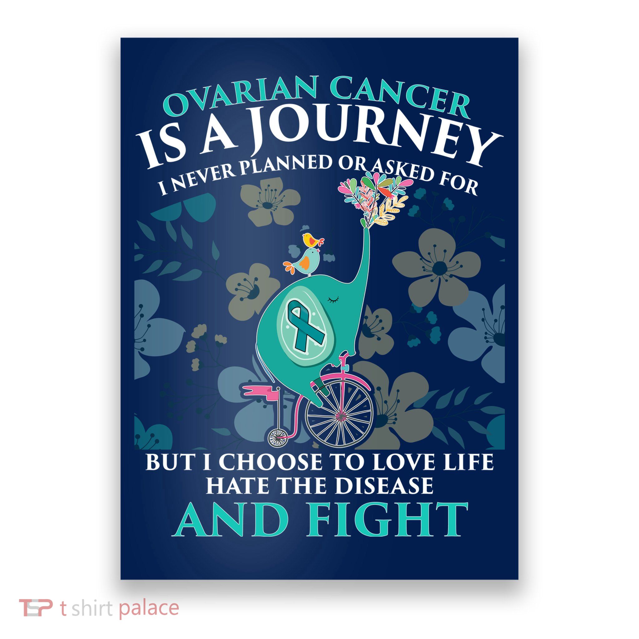 Ovarian Cancer Is A Journey Elephant Poster