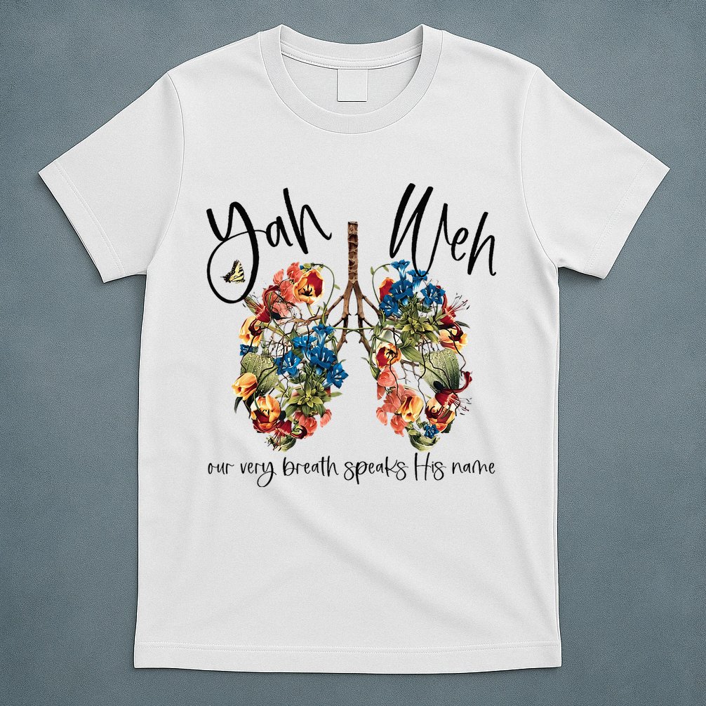 Our Very Breath Speaks His Name YHWH Christian Religious T-Shirt