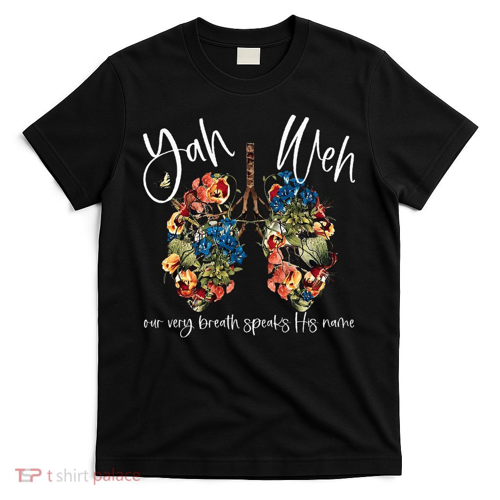 Our Very Breath Speaks His Name Yhwh Christian Religious T-Shirt