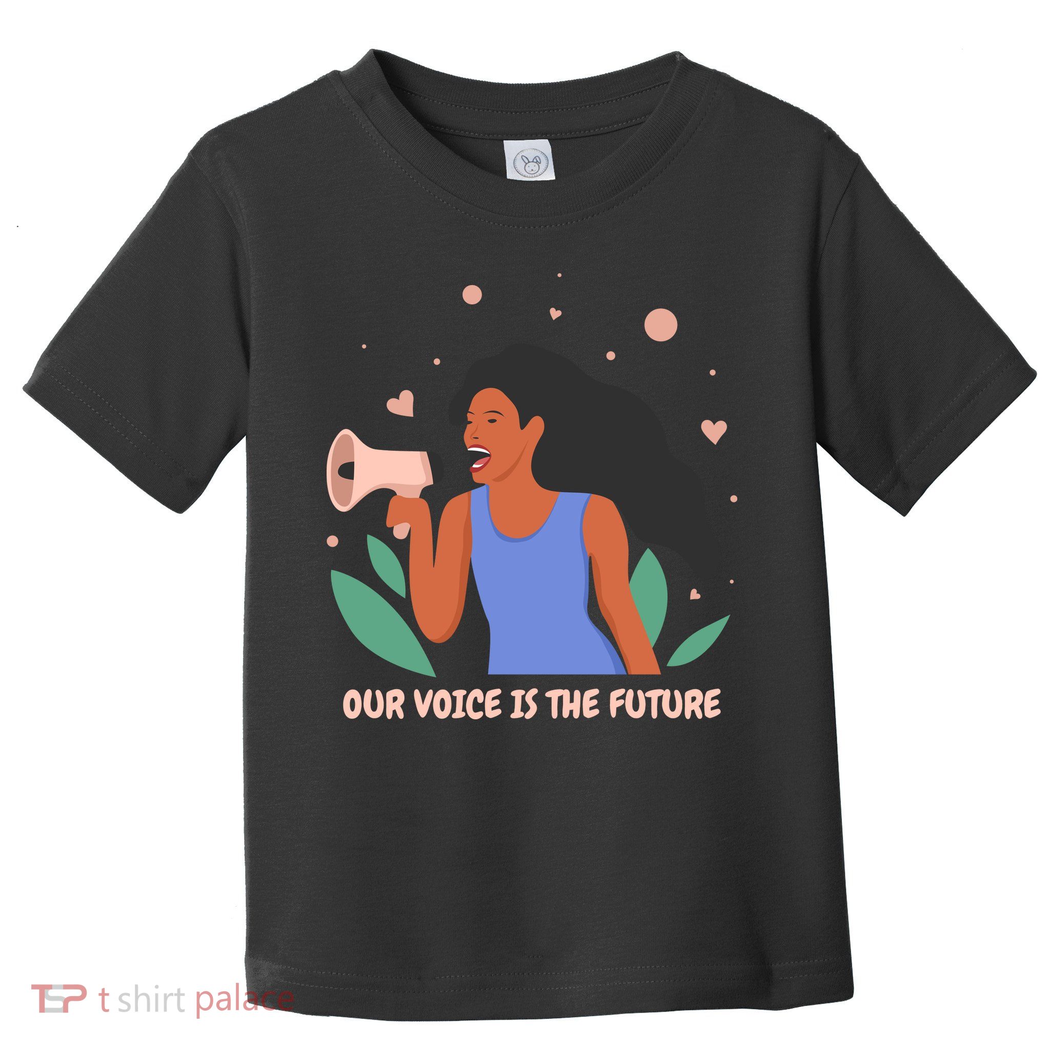 Our Voice Is The Future Toddler T-Shirt