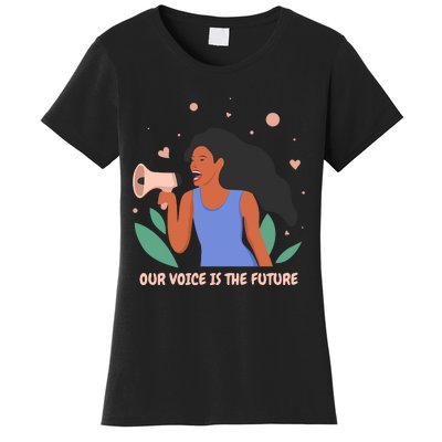 Our Voice Is The Future Women's T-Shirt