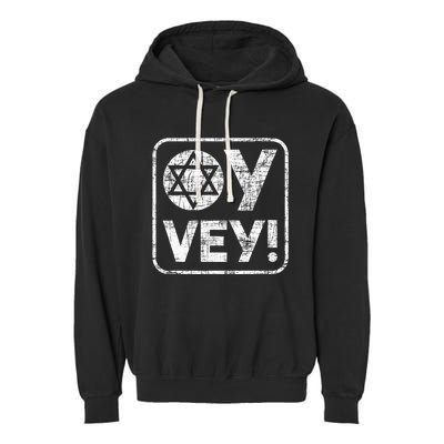 Oy Vey Jewish Jews Israelites Hashana Star Of David Garment-Dyed Fleece Hoodie