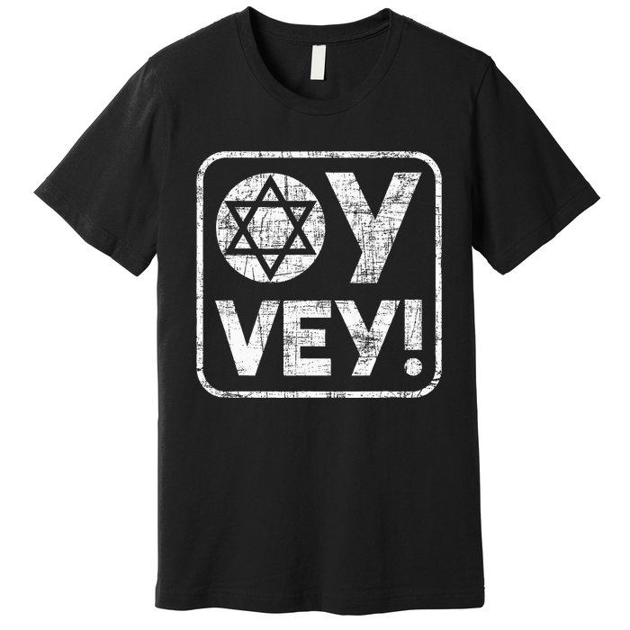 Oy Vey Jewish Jews Israelites Hashana Star Of David Premium T-Shirt