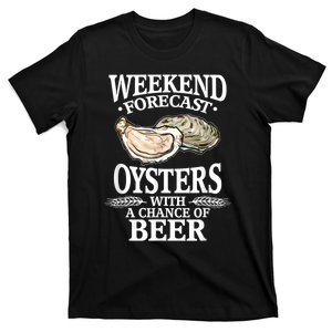 Oysters With A Chance Of Beer Weekend Forecast Funny Seafood T-Shirt