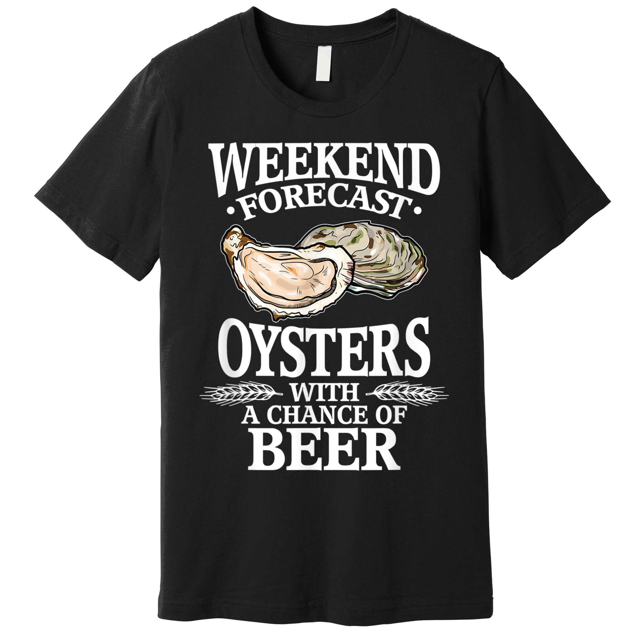 Oysters With A Chance Of Beer Weekend Forecast Funny Seafood Premium T-Shirt