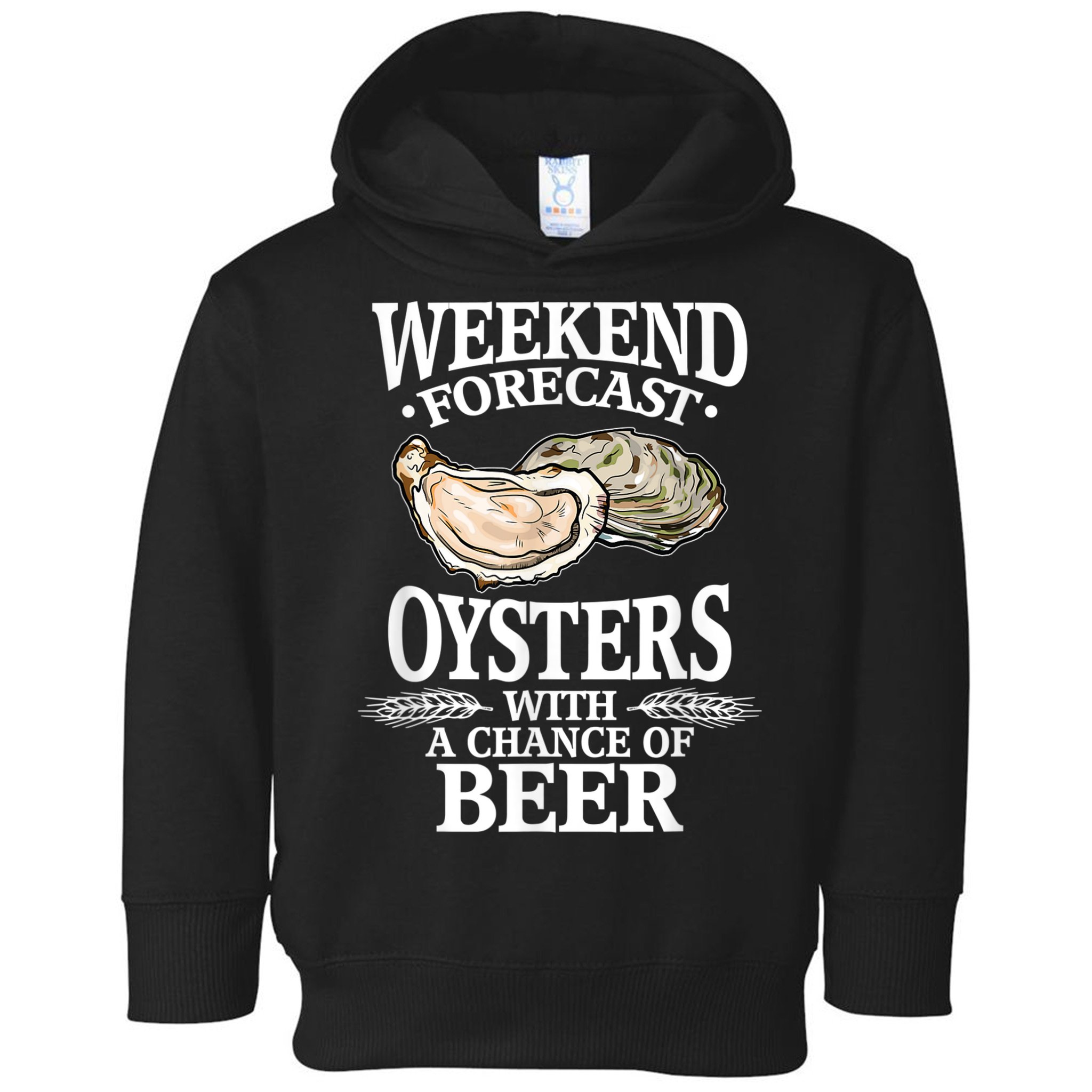 Oysters With A Chance Of Beer Weekend Forecast Funny Seafood Toddler Hoodie