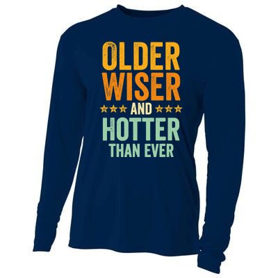 Older, Wiser And Hotter Than Ever, Funny, Jokes, Sarcastic Cooling Performance Long Sleeve Crew