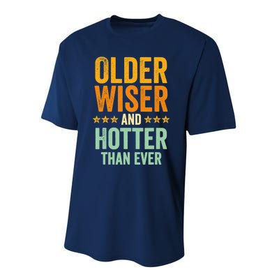 Older, Wiser And Hotter Than Ever, Funny, Jokes, Sarcastic Performance Sprint T-Shirt