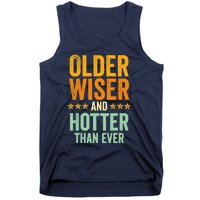 Older, Wiser And Hotter Than Ever, Funny, Jokes, Sarcastic Tank Top