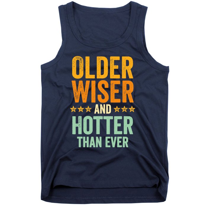 Older, Wiser And Hotter Than Ever, Funny, Jokes, Sarcastic Tank Top