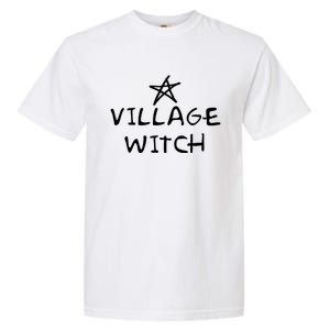 Occult Wicca And Pagan Witchcraft Wiccan Village Witch Cool Gift Garment-Dyed Heavyweight T-Shirt