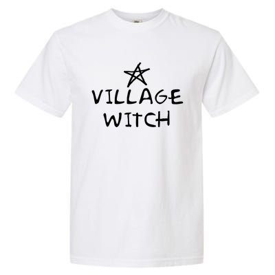 Occult Wicca And Pagan Witchcraft Wiccan Village Witch Cool Gift Garment-Dyed Heavyweight T-Shirt