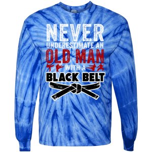 Old With A Black Belt Karate Martial Arts Gift Tie-Dye Long Sleeve Shirt