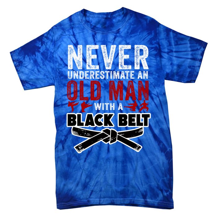 Old With A Black Belt Karate Martial Arts Gift Tie-Dye T-Shirt