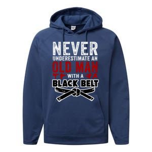 Old With A Black Belt Karate Martial Arts Gift Performance Fleece Hoodie