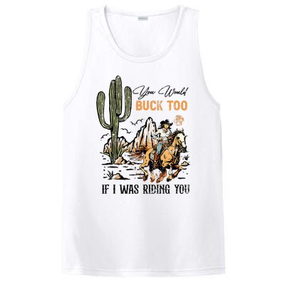 Oyou Would Buck Too If I Was Riding You Cowgirl Rodeo PosiCharge Competitor Tank