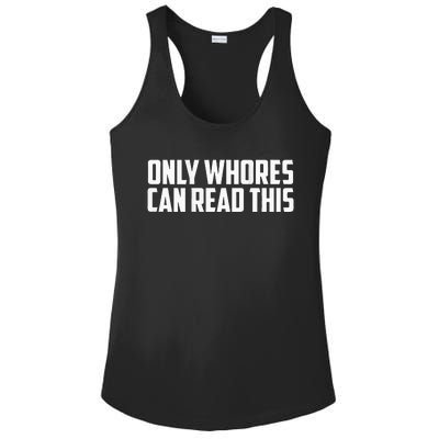 Only Whores Can Read This Ladies PosiCharge Competitor Racerback Tank