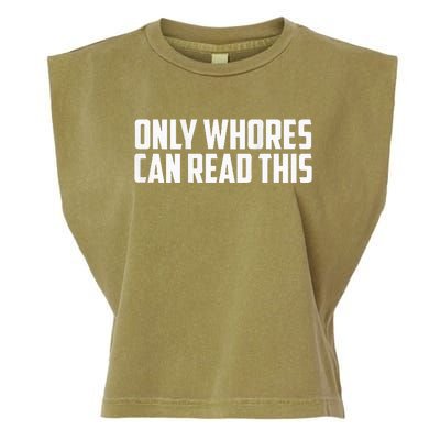 Only Whores Can Read This Garment-Dyed Women's Muscle Tee