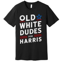 Old White Dudes For Harris Kamala 2024 Premium T-Shirt