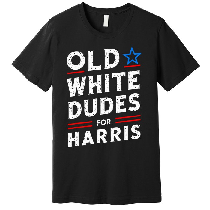 Old White Dudes For Harris Kamala 2024 Premium T-Shirt