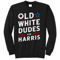 Old White Dudes For Harris Kamala 2024 Tall Sweatshirt