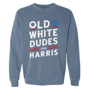 Old White Dudes For Harris Kamala 2024 Garment-Dyed Sweatshirt