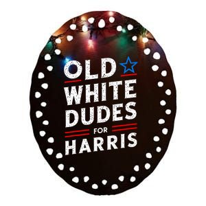 Old White Dudes For Harris Kamala 2024 Ceramic Oval Ornament