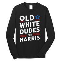 Old White Dudes For Harris Kamala 2024 Long Sleeve Shirt