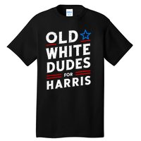 Old White Dudes For Harris Kamala 2024 Tall T-Shirt