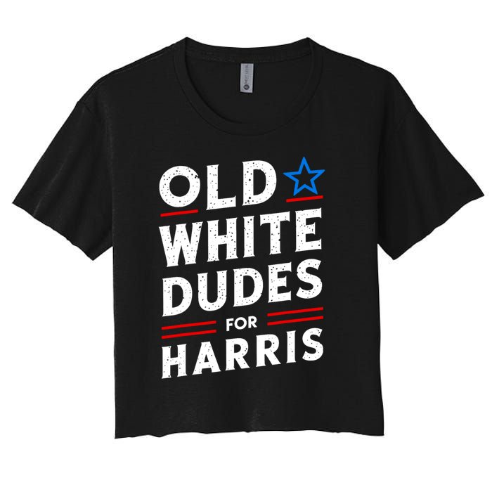 Old White Dudes For Harris Kamala 2024 Women's Crop Top Tee