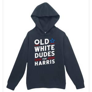 Old White Dudes For Harris Kamala 2024 Urban Pullover Hoodie