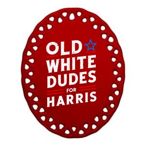 Old White Dudes For Harris Kamala 2024 Ceramic Oval Ornament