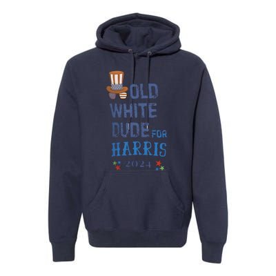 Old White Dude For Kamala Harris President 2024 Premium Hoodie