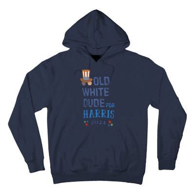 Old White Dude For Kamala Harris President 2024 Tall Hoodie