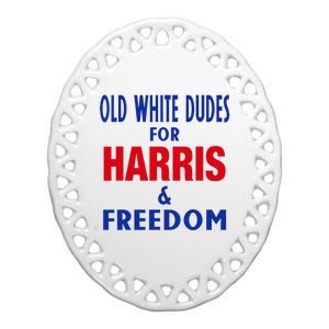 Old White Dudes For Harris And Freedom Vote President 2024 Ceramic Oval Ornament