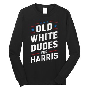 Old White Dudes For Harris Kamala 2024 Long Sleeve Shirt