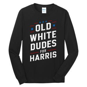 Old White Dudes For Harris Kamala 2024 Tall Long Sleeve T-Shirt