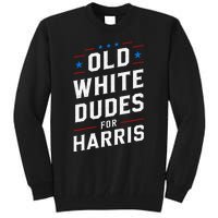 Old White Dudes For Harris Kamala 2024 Tall Sweatshirt