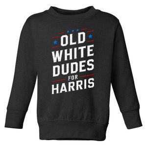 Old White Dudes For Harris Kamala 2024 Toddler Sweatshirt