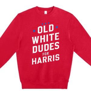 Old White Dudes For Harris Kamala 2024 Premium Crewneck Sweatshirt